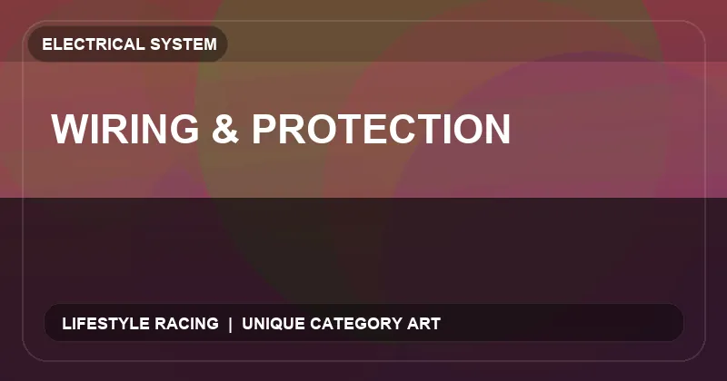 Wiring & Protection